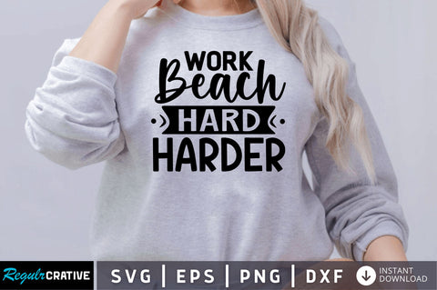 Work hard beach SVG SVG Regulrcrative 