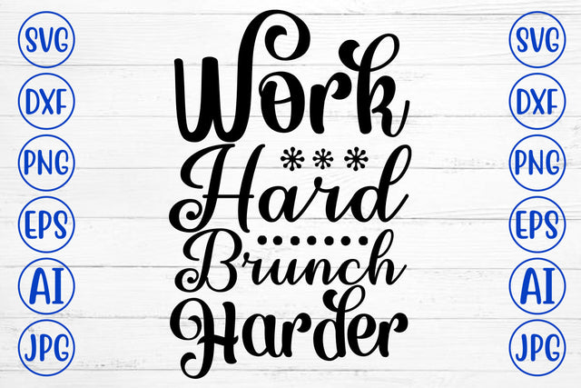 Work Hard Brunch Harder SVG Cut File SVG Syaman 