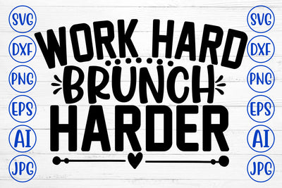 Work Hard Brunch Harder SVG Cut File SVG Syaman 