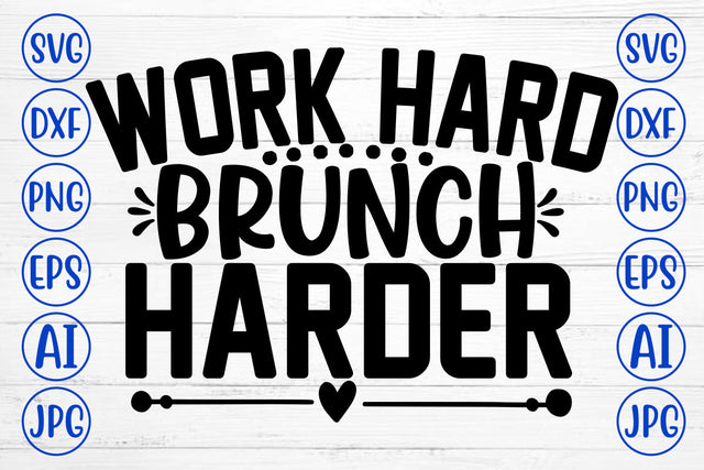 Work Hard Brunch Harder SVG Cut File SVG Syaman 
