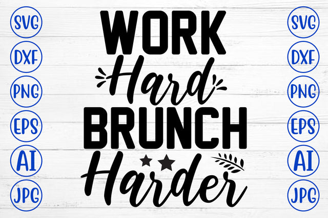 Work Hard Brunch Harder SVG Cut File SVG Syaman 