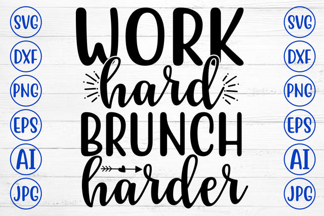 WORK HARD BRUNCH HARDER SVG Cut File SVG Syaman 
