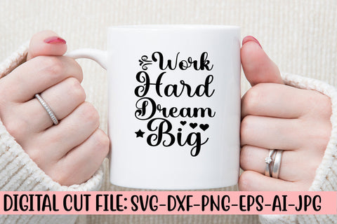 Work Hard Dream Big SVG Cut File SVG Syaman 