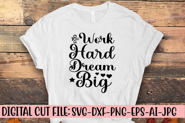 Work Hard Dream Big SVG Cut File SVG Syaman 