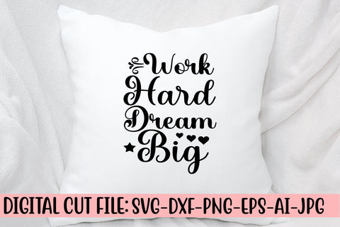 Work Hard Dream Big SVG Cut File SVG Syaman 