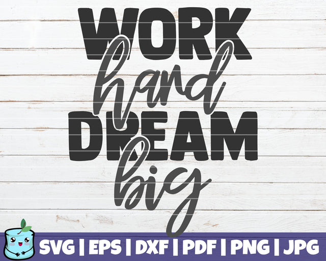Work Hard Dream Big SVG MintyMarshmallows 