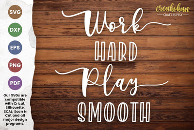 Work Hard Play Smooth - SVG Cut Files SVG Creakokun Studio 
