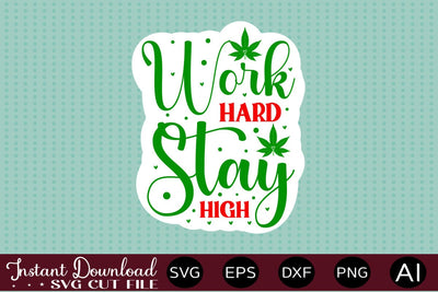 Work Hard Stay High sticker design SVG designmaster24 
