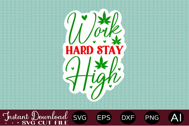 Work Hard Stay High Sticker Design SVG designmaster24 
