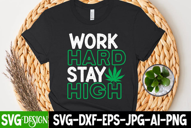 Work Hard Stay High SVG Cut File SVG BlackCatsMedia 