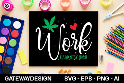 Work Hard Stay High Svg Design SVG designmaster24 