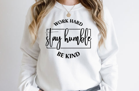 Work Hard Stay Humble Be Kind SVG, Inspirational SVG SVG MD mominul islam 