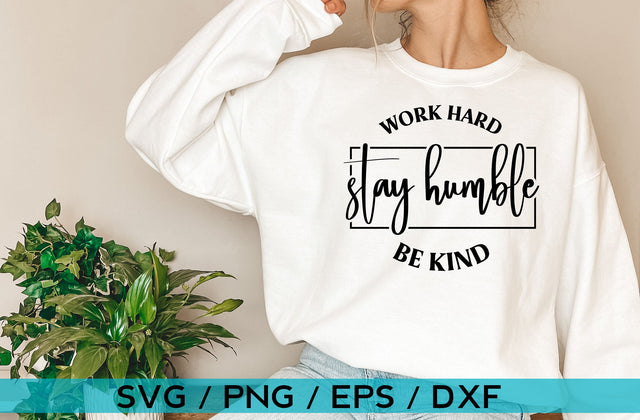 Work Hard Stay Humble Be Kind SVG, Inspirational SVG SVG MD mominul islam 