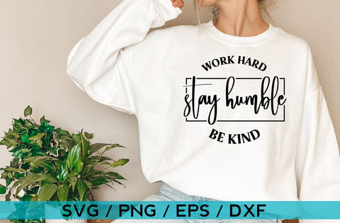 Work Hard Stay Humble Be Kind SVG, Inspirational SVG SVG MD mominul islam 