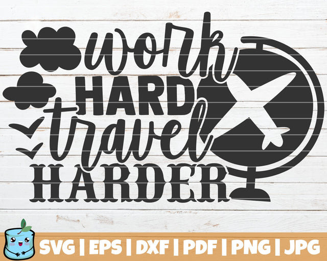 Work Hard Travel Harder SVG MintyMarshmallows 