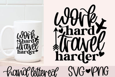 Work hard travel harder svg, travel quote svg, vacation shirt svg, adventure svg, travel saying svg, handlettered svg, travel tote bag svg SVG AnitaAlyiaLettering 