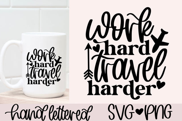 Work hard travel harder svg, travel quote svg, vacation shirt svg, adventure svg, travel saying svg, handlettered svg, travel tote bag svg SVG AnitaAlyiaLettering 