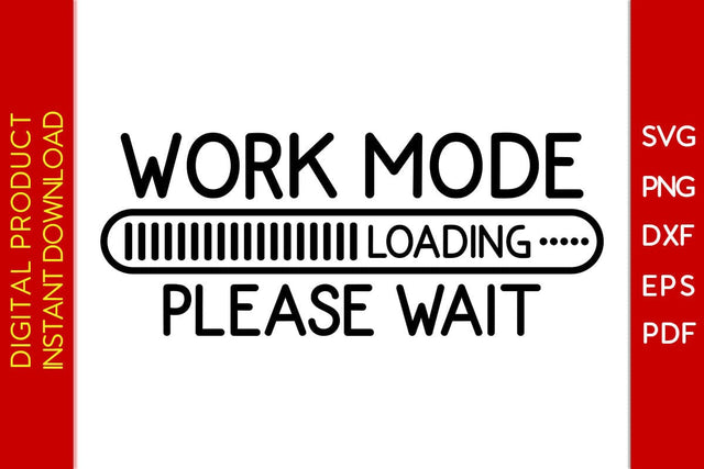 Work Mode Loading Please Wait SVG PNG PDF Cut File SVG Creativedesigntee 