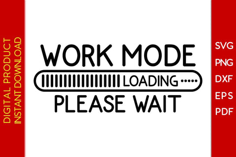Work Mode Loading Please Wait SVG PNG PDF Cut File SVG Creativedesigntee 