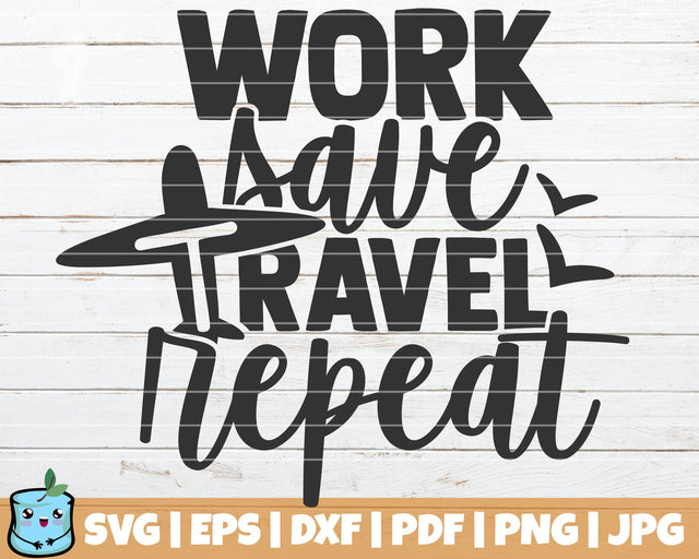 Work Save Travel Repeat SVG MintyMarshmallows 
