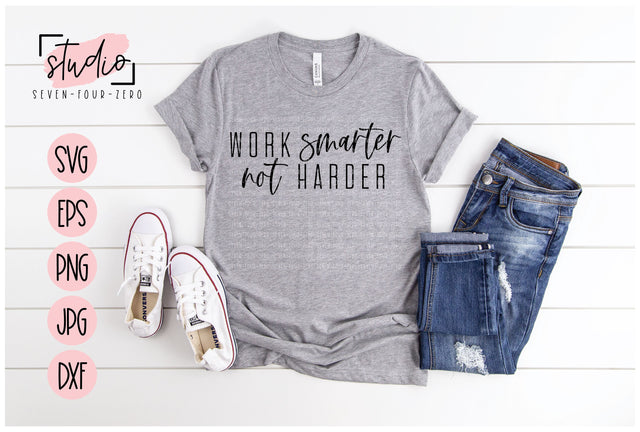 Work Smarter Not Harder SVG Studio Seven-Four-Zero 