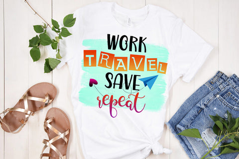 Work Travel Save Repeat Sublimation Design Sublimation Happy Printables Club 