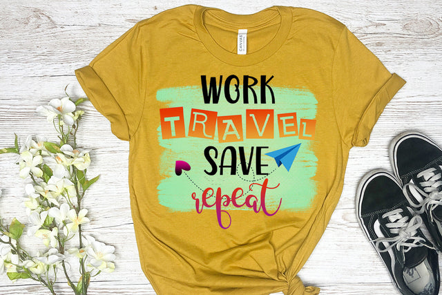 Work Travel Save Repeat Sublimation Design Sublimation Happy Printables Club 