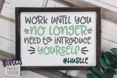 Work until you no longer need to introduce yourself Cut file SVG Burgess Family Design 