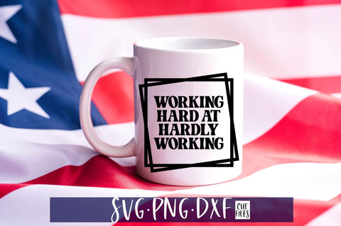 Working Hard At Hardly Working SVG | Office SVG SVG RedFoxDesignsUS 