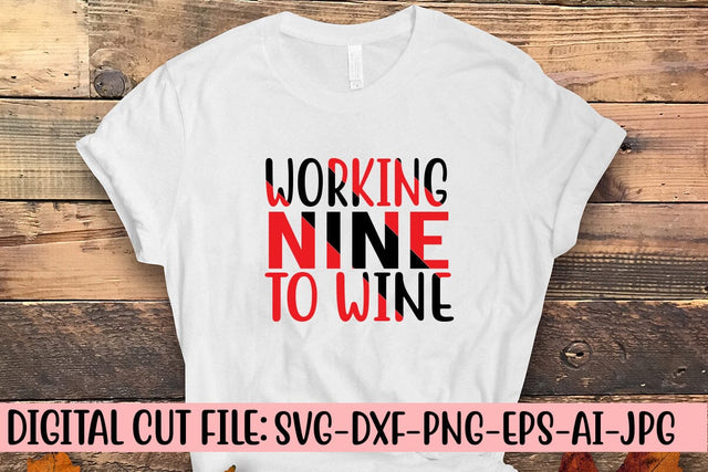 Working Nine to Wine SVG Cut File SVG Syaman 