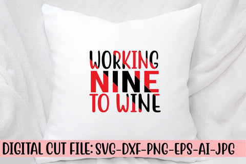 Working Nine to Wine SVG Cut File SVG Syaman 