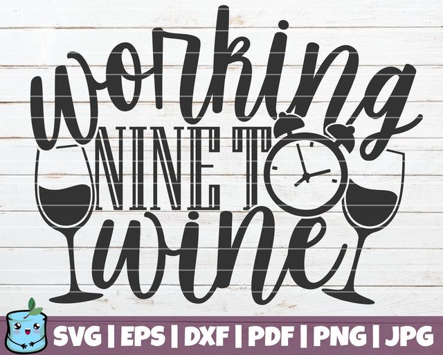 Working Nine To Wine SVG MintyMarshmallows 