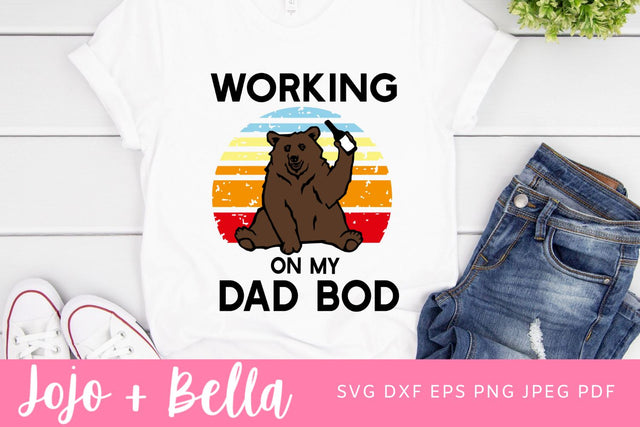 Working on my Dad Bod Svg, Dad Svg, Father's Day Svg, Dad Bod Svg, Papa Bear Svg Files, Svg files for Cricut, silhouette files SVG Jojo&Bella 