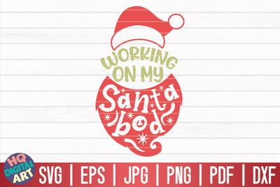 Working on my Santa bod SVG | Funny Christmas Quote SVG HQDigitalArt 