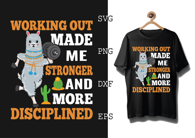 Working Out Made Me Stronger and More Disciplined Svg, Alpaca Svg, Cute Llama Svg, Girl Llama, Svg SVG DesignTShirt 