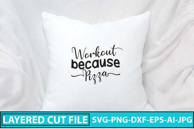 Workout Because Pizza SVG Cut File SVG Syaman 