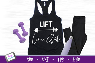 Workout SVG | Lift Like a Girl SVG SVG Stacy's Digital Designs 