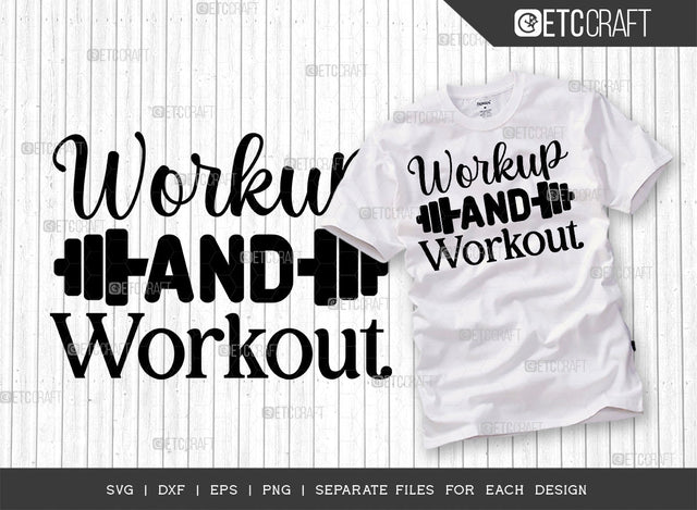 Workup And Workout SVG Bundle, Weights Svg, Gym Svg, Fitness Svg, Workout Svg, Bodybuilding Svg, Gym Quotes, ETC T00189 SVG ETC Craft 