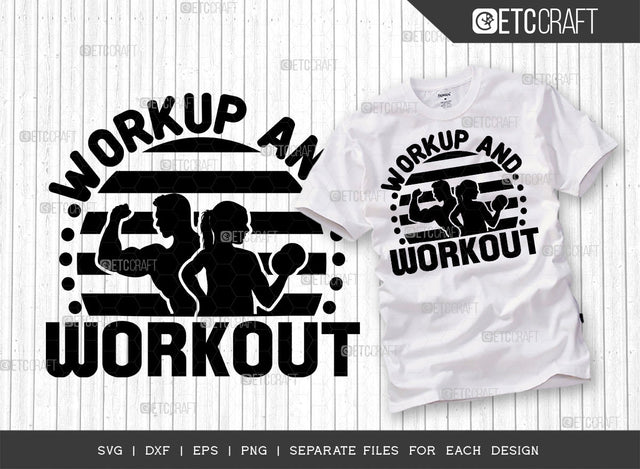Workup And Workout SVG Cut File, Weights Svg, Gym Svg, Fitness Svg, Workout Svg, Bodybuilding Svg, Gym Quotes, ETC T00189 SVG ETC Craft 