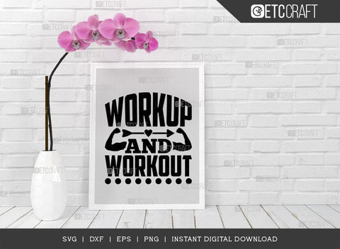 Workup And Workout SVG Cut File, Weights Svg, Gym Svg, Fitness Svg, Workout Svg, Bodybuilding Svg, Gym Quotes, TG 01462 SVG ETC Craft 