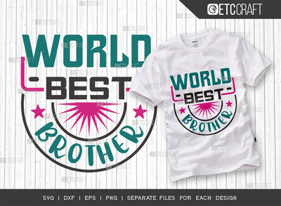 World Best Brother SVG Cut File, Brother Svg, Best Brother Svg, Best Brother Ever Svg, Bro Svg, Family Quotes, Typography Design, SVG ETC Craft 