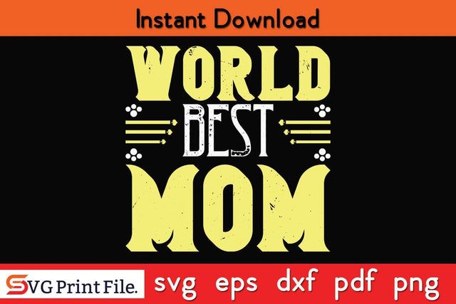 world Best Mom Funny Mothers Day Qoute T-shirt Design SVG PNG Cricut File SVG SVG Print File 