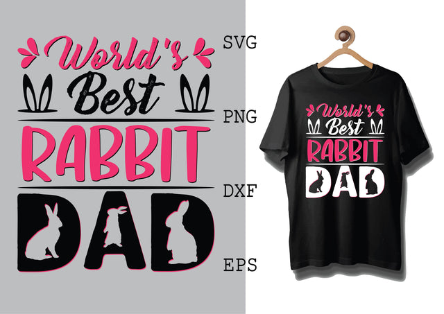 WORLD BEST RABBIT DAD Svg, Bunny Babe Easter Svg, Bunny Svg, Welcome Spring Svg SVG DesignTShirt 