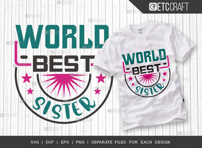 World Best Sister SVG Cut File, Sister Svg, Best Sister Svg, Best Sister Ever Svg, Sis Svg, Family Quotes, Typography Design, SVG ETC Craft 