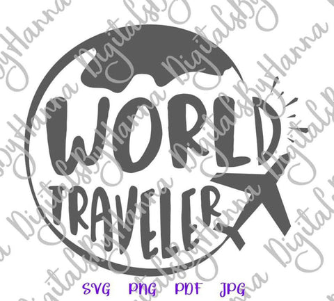 World Traveler Sign Traveling Around The World Wandrelust Travel Trip Journey SVG DXF PNG PDF JPG SVG Digitals by Hanna 