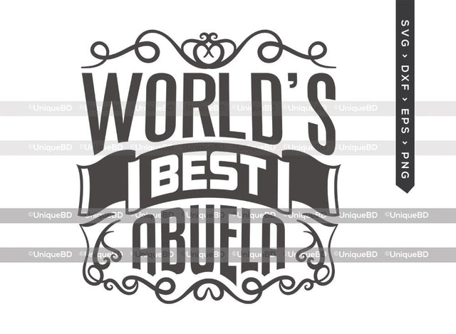 Worlds Best Abuela SVG Cut File | Best Abuela Svg | Mothers Day Svg | Abuela Abuelita Svg | Grandmother Quote Svg | Dxf | Eps | Png | T-shirt Design SVG ETC Craft 