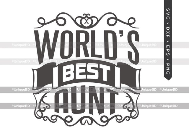 Worlds Best Aunt SVG Cut File | Best Aunt Ever Svg | Mothers Day Svg | Aunt Svg | Girly Quote Svg | Dxf | Eps | Png | T-shirt Design SVG ETC Craft 