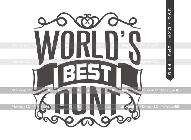 Worlds Best Aunt SVG Cut File | Best Aunt Ever Svg | Mothers Day Svg | Aunt Svg | Girly Quote Svg | Dxf | Eps | Png | T-shirt Design SVG ETC Craft 