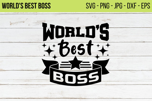 World's Best Boss SVG, Cricut Cut svg File, Silhouette SVG File, Vinyl Decal Clip Art,Boss Gift, Best Boss Ever,Manager eps,Boss's Day SVG NextArtWorks 