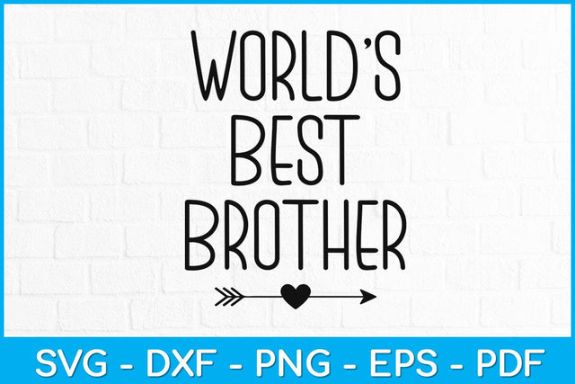 Worlds Best Brother Siblings Svg Design SVG artprintfile 